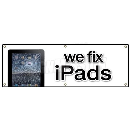 Signmission WE FIX IPADS BANNER SIGN batteries screen smartphones repair iphones new B-72 We Fix Ipads